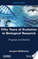 Fifty Years Of Evolution In Biological Research Progress And Decline Jacques Balthazart