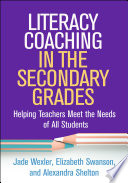 Literacy Coaching In The Secondary Grades Helping Teachers Meet The Needs Of All Students Jade Wexler