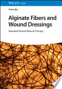 Alginate Fibers And Wound Dressings Seaweed Derived Natural Therapy Yimin Qin