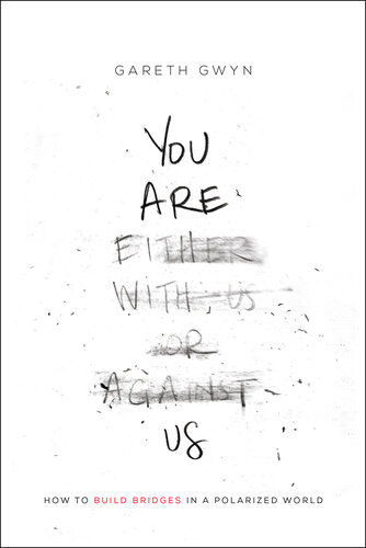 You Are Us How To Build Bridges In A Polarized World Gwyn Gareth