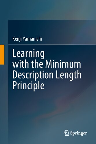 Learning With The Minimum Description Length Principle 1st Edition Kenji Yamanishi