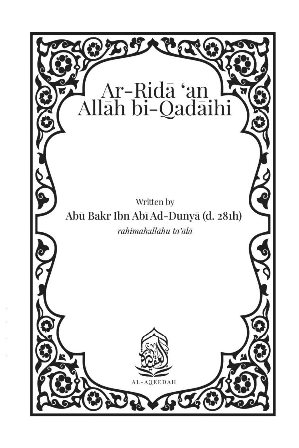 Arrida An Allah Biqadaihi Being Pleased With Allah In His Decree Abu Bakr Ibn Abi Addunya