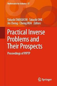 Practical Inverse Problems And Their Prospects Proceedings Of Piptp Takashi Takiguchi