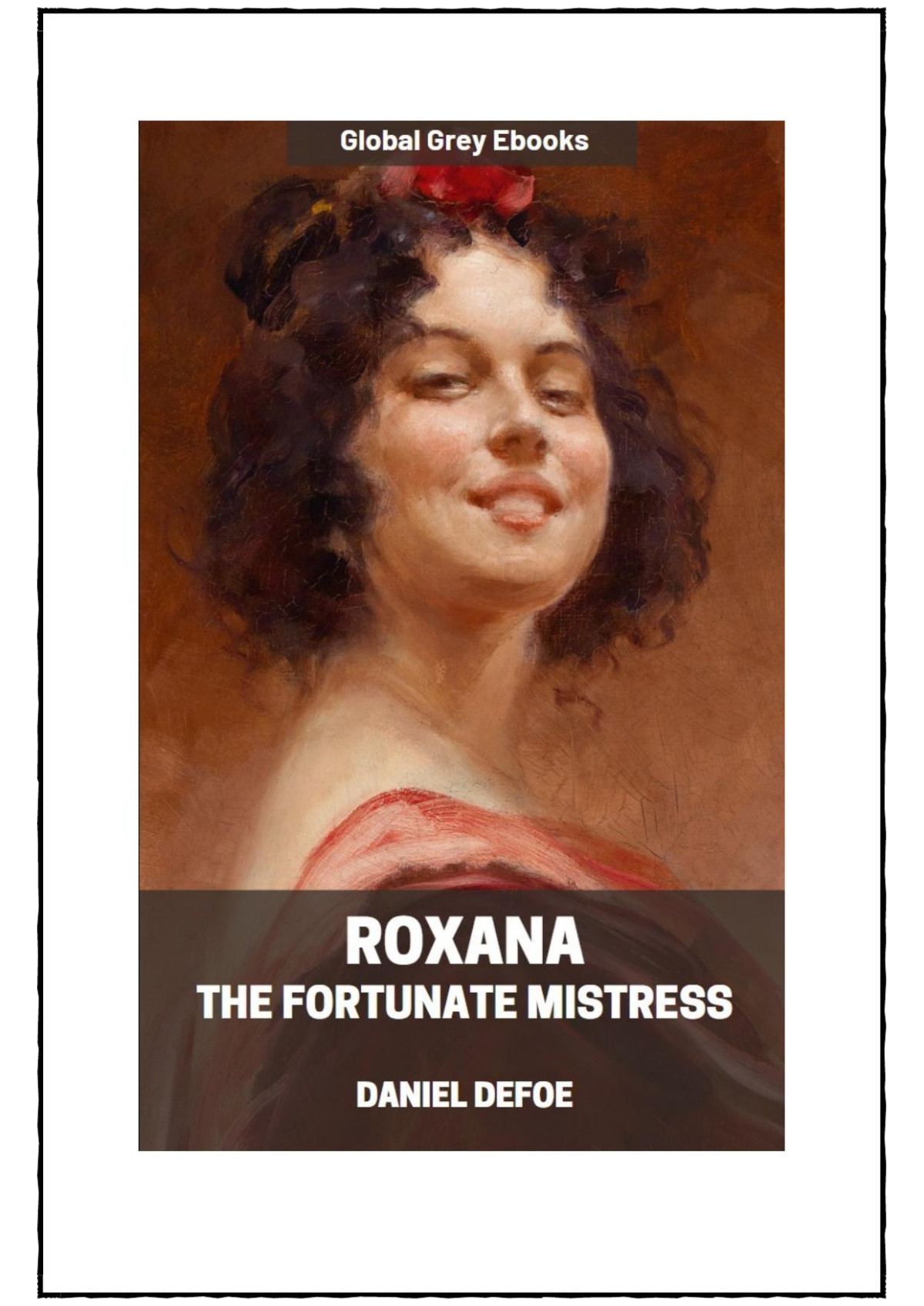 Roxana The Fortunate Mistress Daniel Defoe