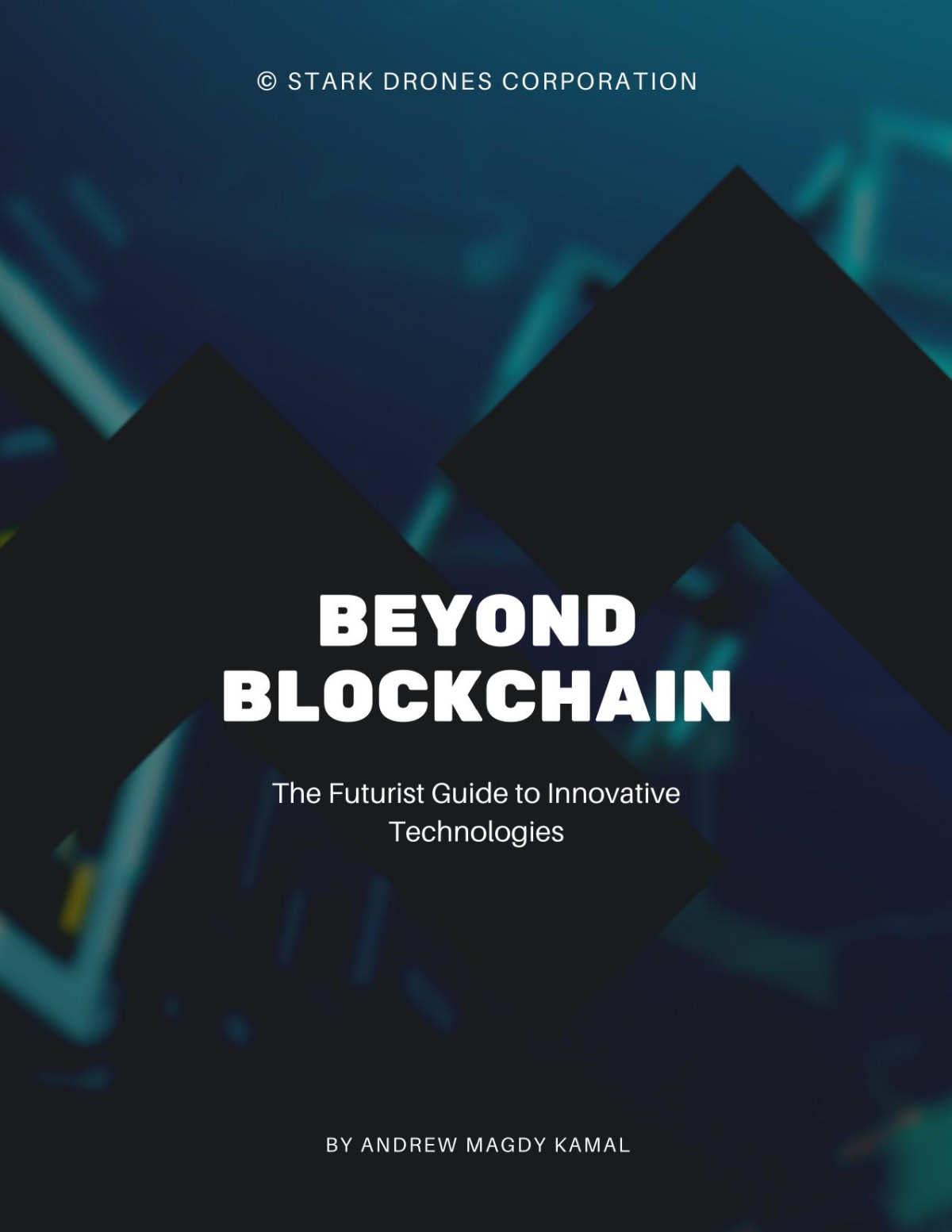 Beyond Blockchain The Futurist Guide To Innovative Technologies Andrew Magdy Kamal