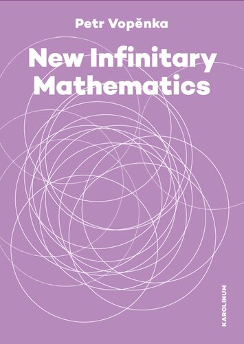 New Infinitary Mathematics Petr Vopenka Alena Vencovsk Editor
