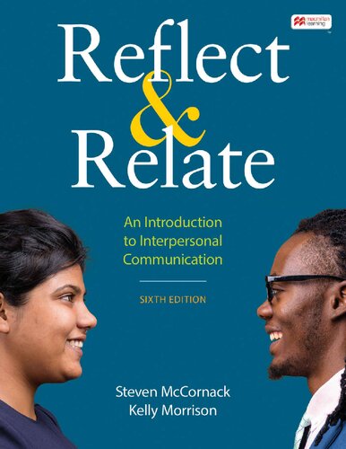 Reflect Relate An Introduction To Interpersonal Communication 5th Edition 5th Steven Mccornack