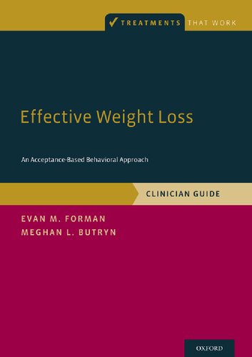 Effective Weight Loss An Acceptancebased Behavioral Approach Clinician Guide Treatments That Work 1st Edition Evan M Forman