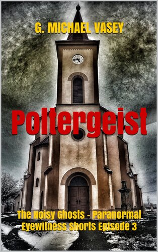 Poltergeist The Noisy Ghosts Paranormal Eyewitness Shorts Episode 3 Paranormal Eyewitness Shorts Episode Vasey