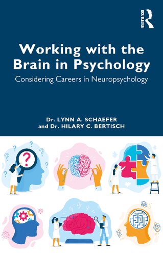 Working With The Brain In Psychology Considering Careers In Neuropsychology 1st Edition Lynn A Schaefer