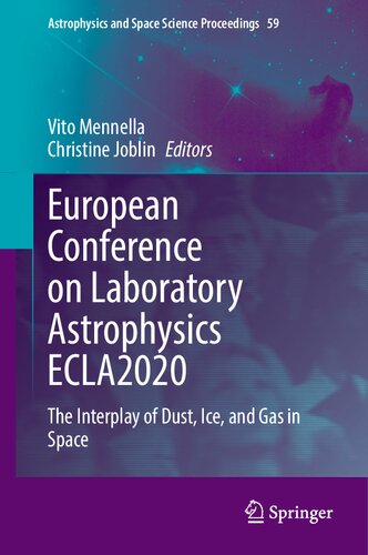 European Conference On Laboratory Astrophysics Ecla2020 The Interplay Of Dust Ice And Gas In Space 1st Edition Vito Mennella