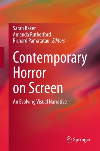 Contemporary Horror On Screen An Evolving Visual Narrative 1st Edition Sarah Baker
