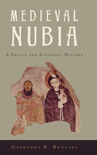 Medieval Nubia A Social And Economic History 1st Edition Giovanni R Ruffini
