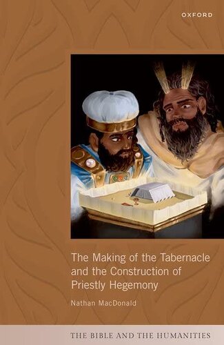 The Making Of The Tabernacle And The Construction Of Priestly Hegemony Prof Nathan Macdonald