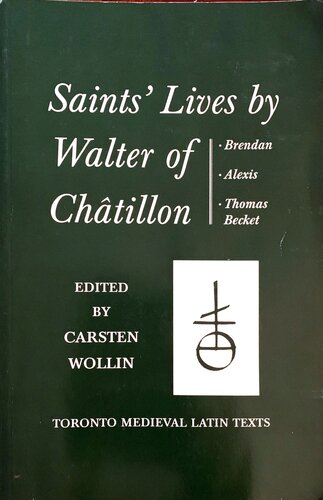 Saints Lives By Walter Of Chtillon Walter De Chtillon