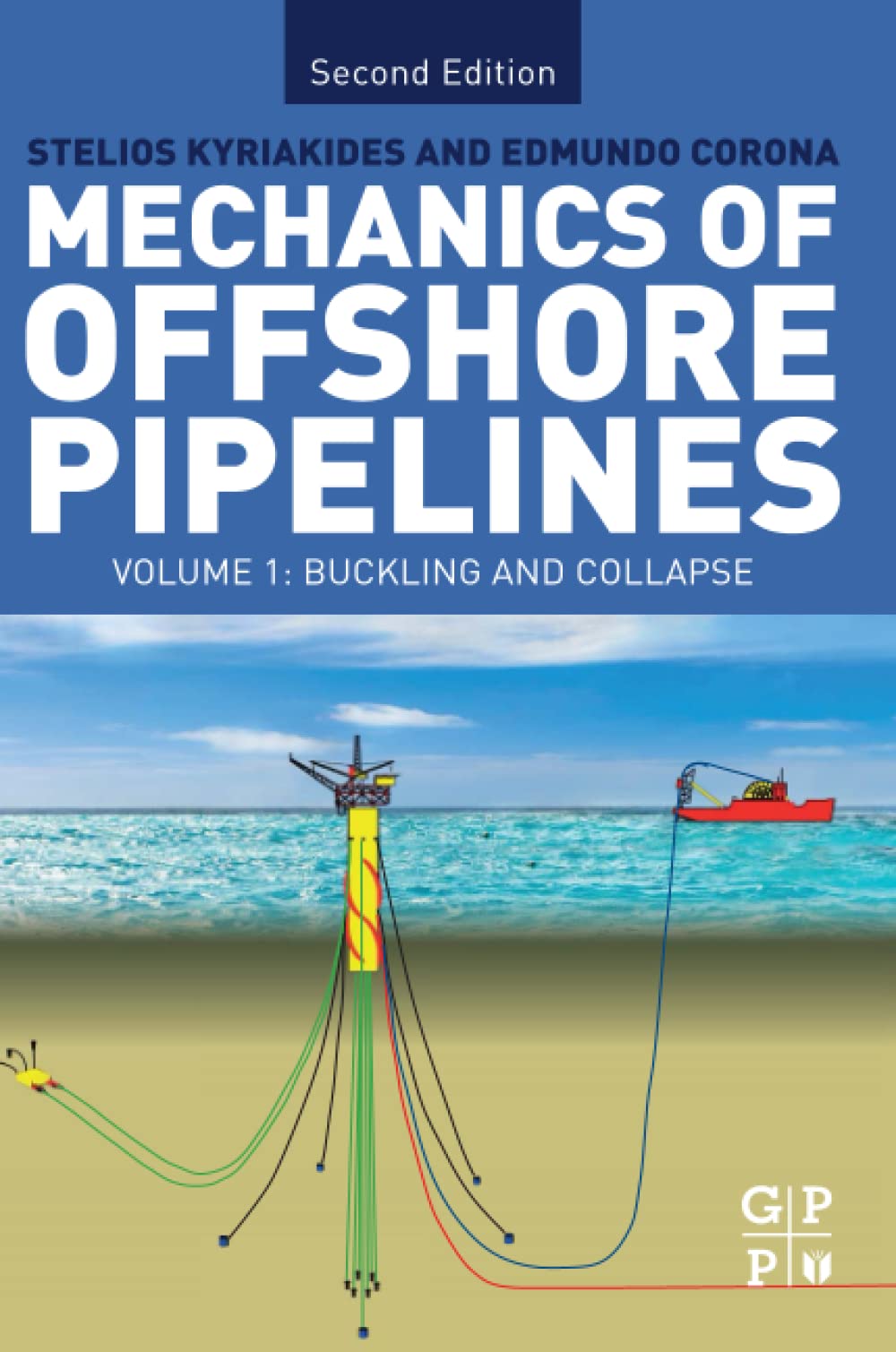 Mechanics Of Offshore Pipelines Volume I Buckling And Collapse 2nd Edition Stelios Kyriakides