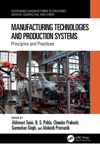 Manufacturing Technologies And Production Systems Principles And Practices 1st Edition Abhineet Saini