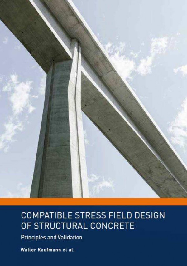 Csfm Book Compatible Stress Field Design Of Structural Concrete Principles And Validation Walter Kaufmann