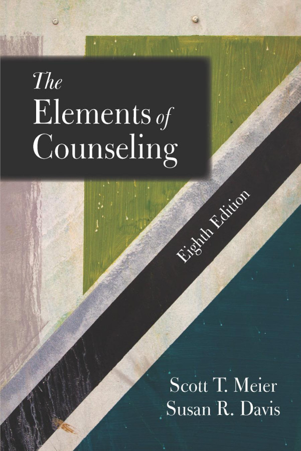 The Elements Of Counseling Eighth Edition 8th Edition Scott T Meier