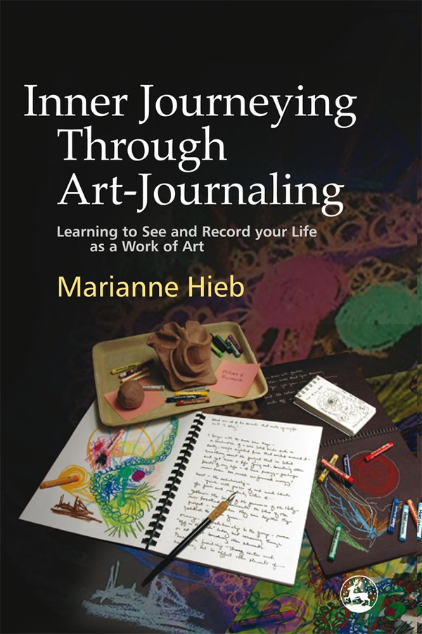 Inner Journeying Through Artjournaling Marianne Hieb