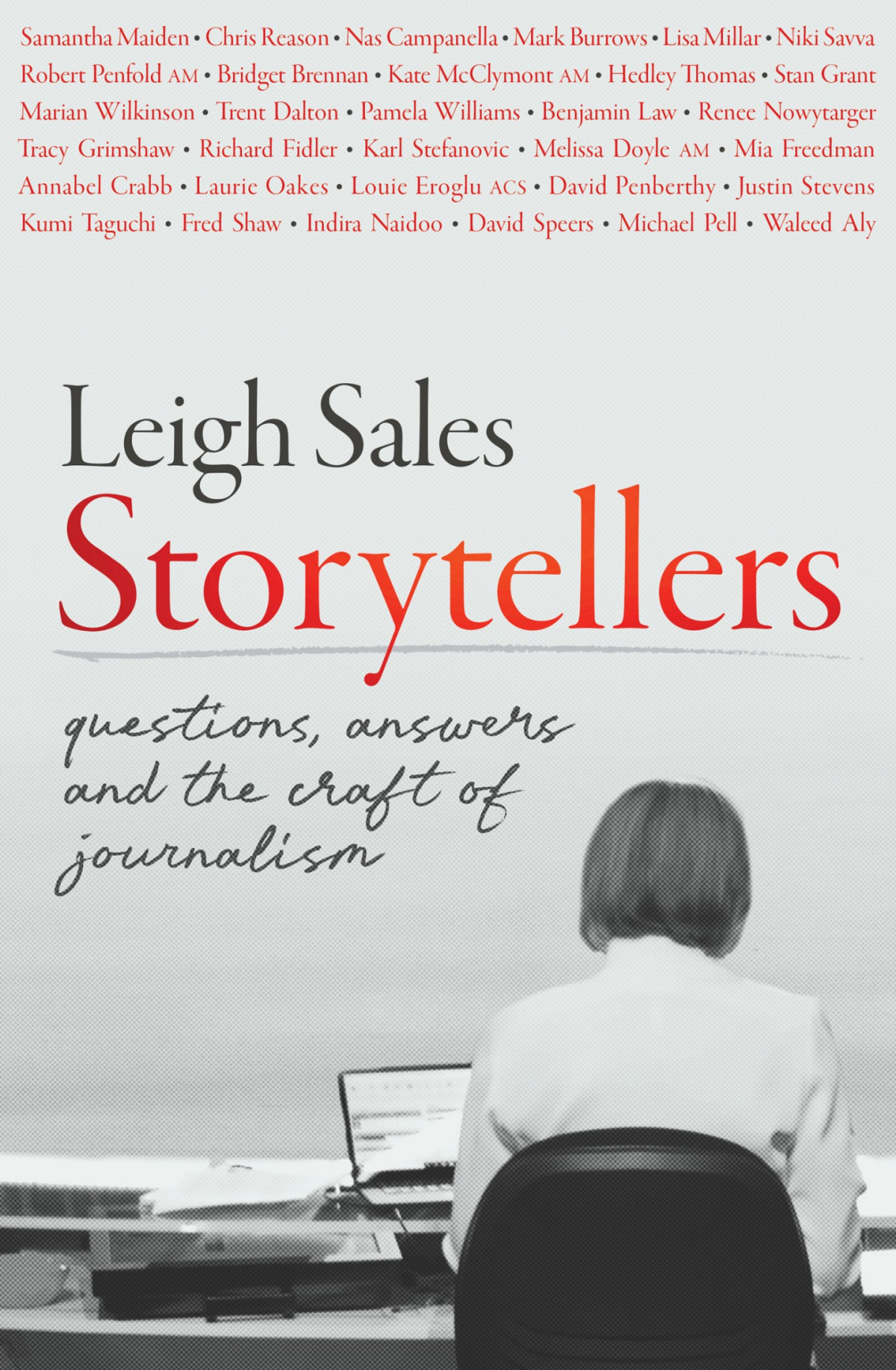 Storytellers Questions Answers And The Craft Of Journalism Leigh Sales