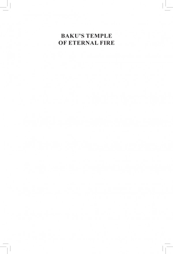 Bakus Temple Of Eternal Fire Its Connections To Baba Nanak And The Udasi Sadhus First Kts Sarao