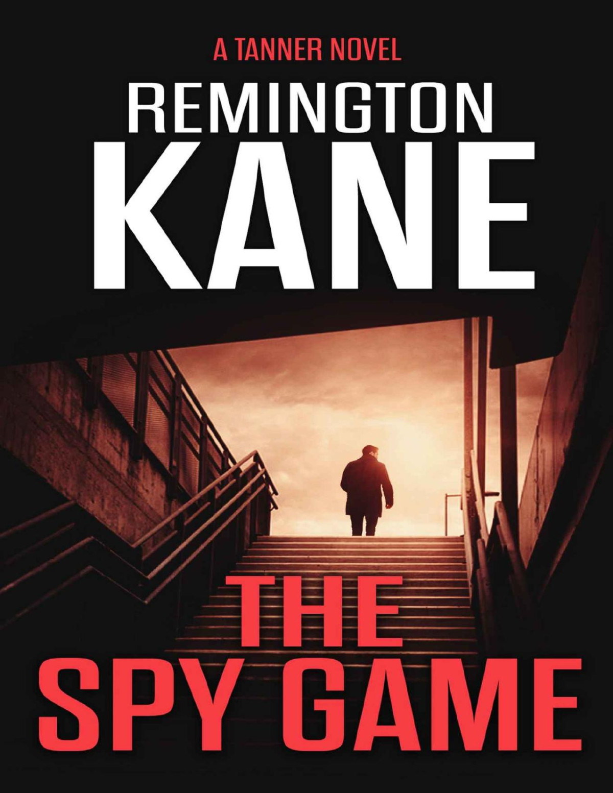 The Spy Game A Tanner Novel Book 21 Remington Kane