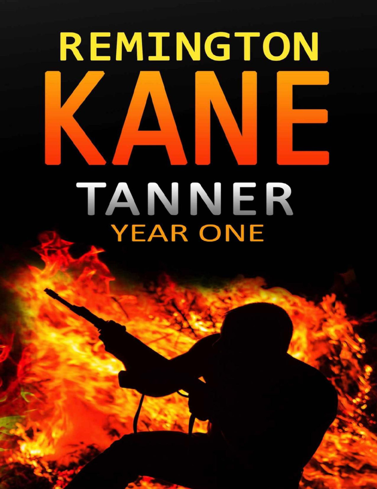 Tanner Year One A Tanner Series Book 1 Remington Kane