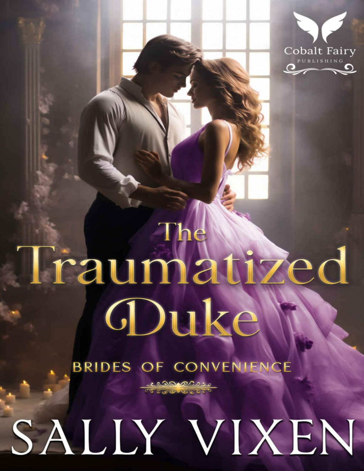 The Traumatized Duke A Historical Regency Romance Novel The Brides Of Convenience Book 2 Sally Vixen