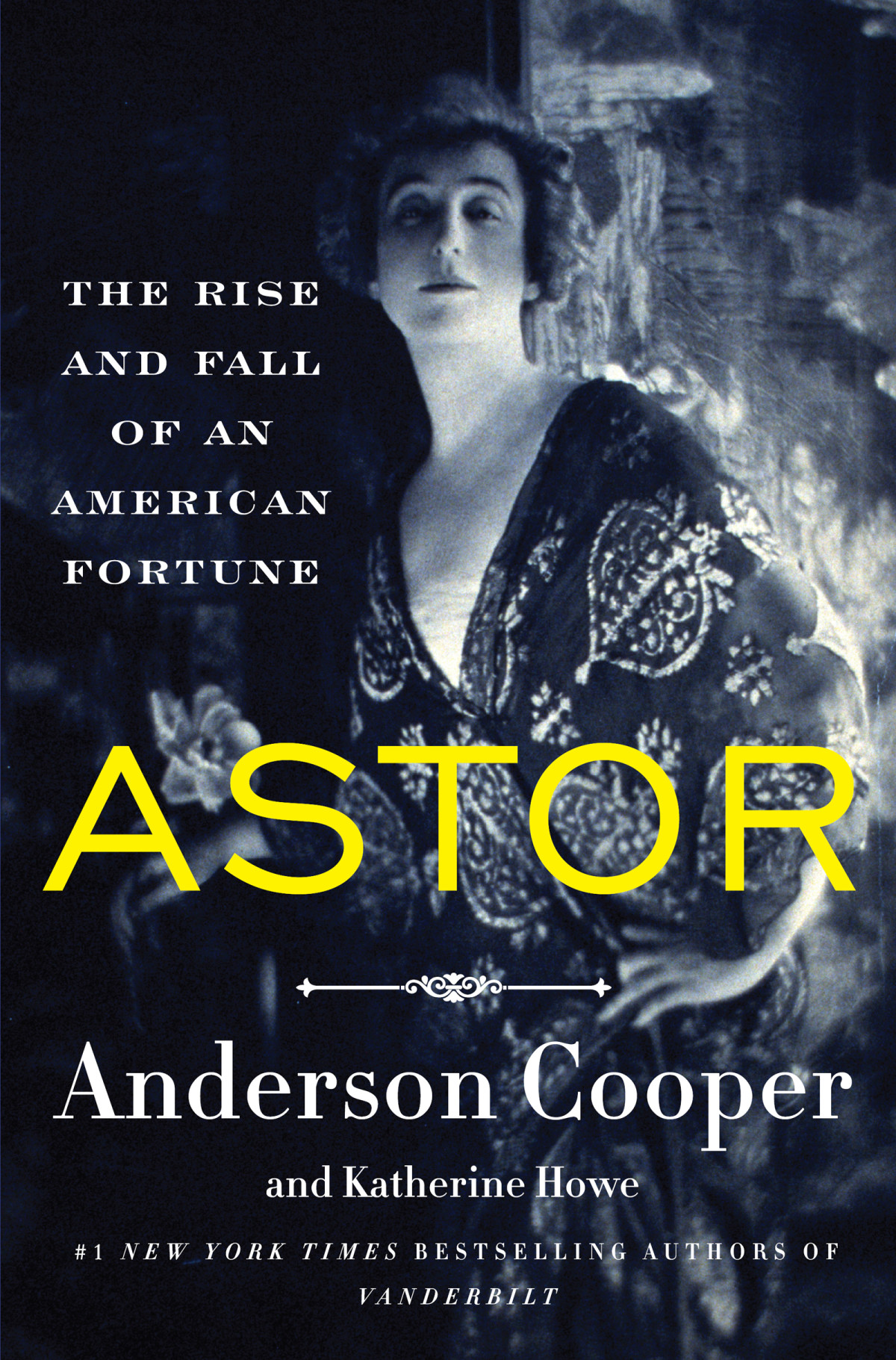 Astor The Rise And Fall Of An American Fortune Anderson Cooper