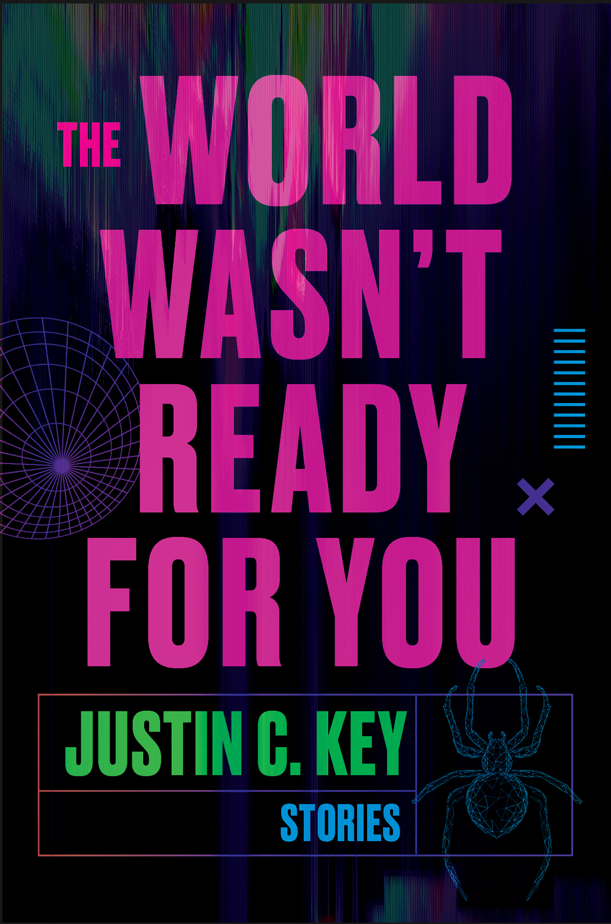 The World Wasnt Ready For You Justin C Key