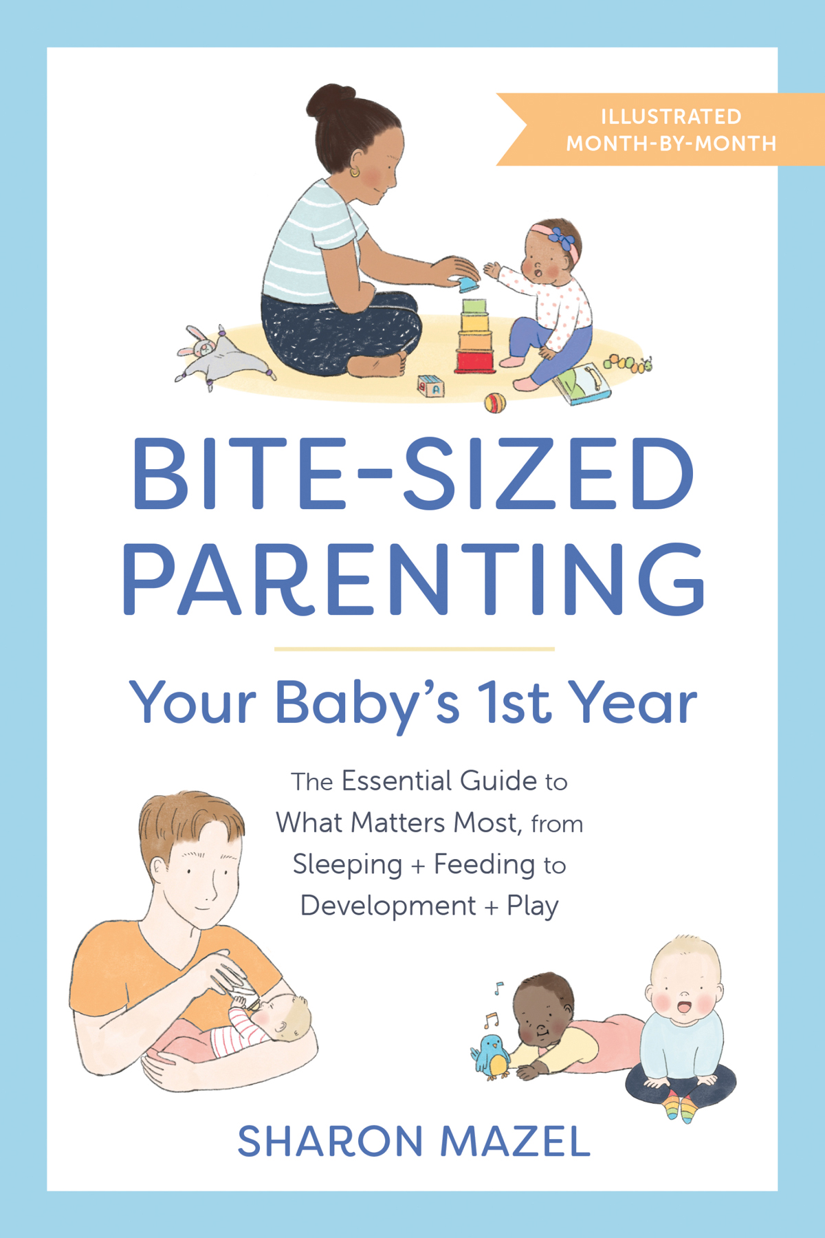 Bitesized Parenting Your Babys First Year Sharon Mazel