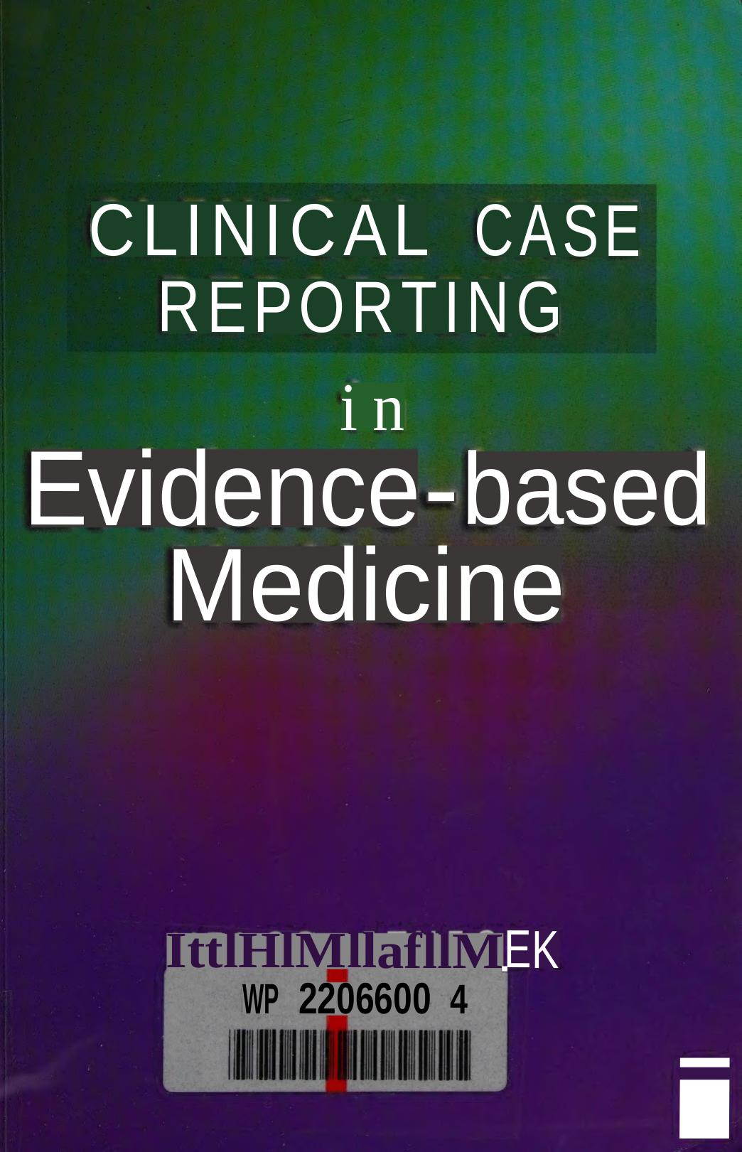 Clinical Case Reporting In Evidencebased Medicine Jenicek Milos