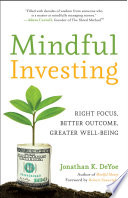 Mindful Investing Right Focus Better Outcome Greater Wellbeing Jonathan K Deyoe