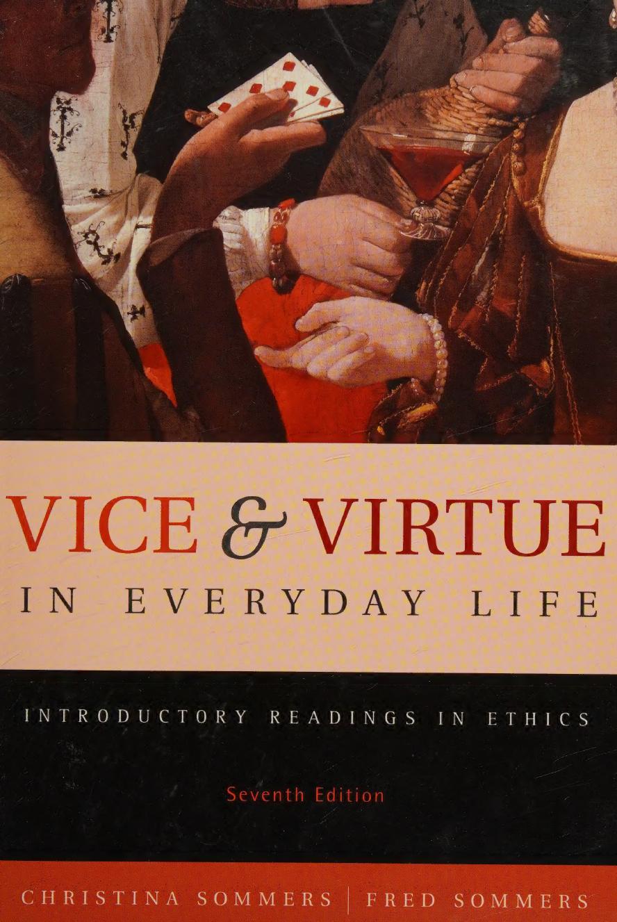Vice Virtue In Everyday Life Introductory Readings In Ethics 7th Christina Hoff Sommers