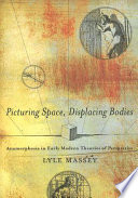 Picturing Space Displacing Bodies Anamorphosis In Early Modern Theories Of Perspective Lyle Massey