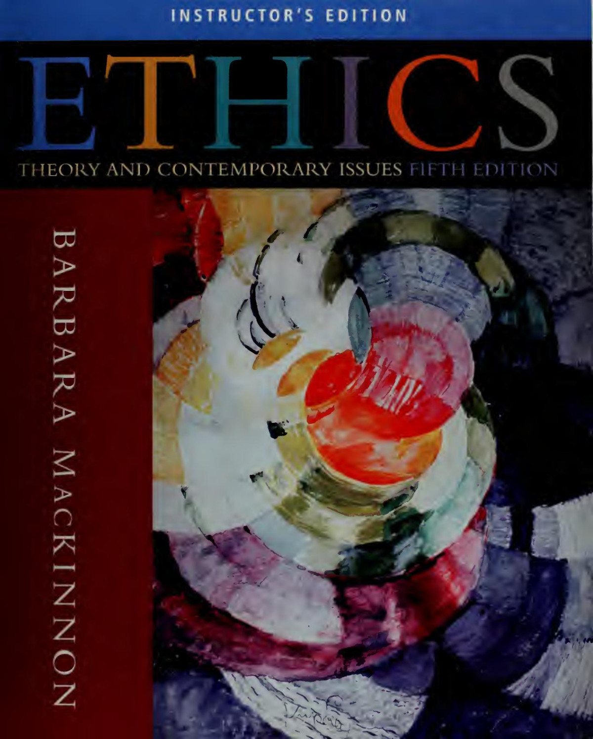 Ethics Theory And Contemporary Issues Instructors Edition 5th Mackinnon