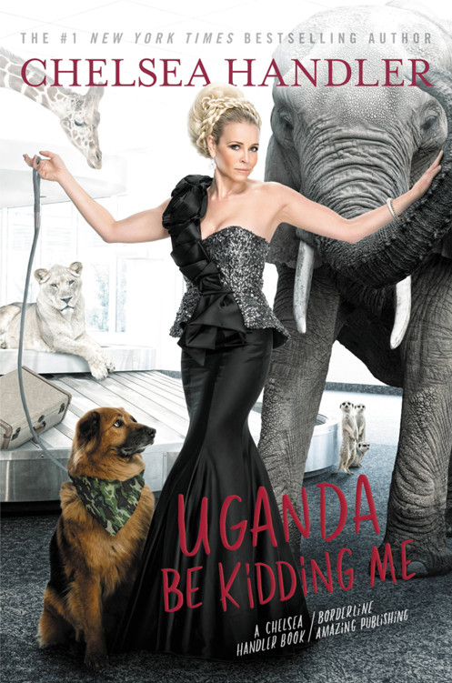 Uganda Be Kidding Me Chelsea Handler