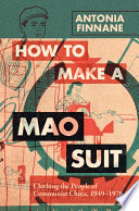 How To Make A Mao Suit Clothing The People Of Communist China 19491976 Antonia Finnane