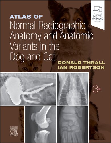 Atlas Of Normal Radiographic Anatomy And Anatomic Variants In The Dog And Cat 3rd Edition Donald Thrall