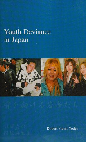 Youth Deviance In Japan Class Reproduction Of Nonconformity Japanese Society Series Robert Stuart Yoder