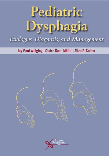 Pediatric Dysphagia Etiologies Diagnosis And Management 1st Edition Jay Paul Willging