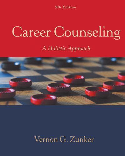 Career Counseling A Holistic Approach 9th Edition Vernon G Zunker