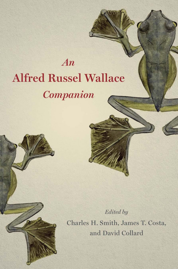 An Alfred Russel Wallace Companion 1st Edition Charles H Smith Editor