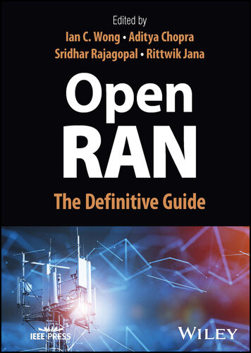 Open Ran The Definitive Guide Wong Ian C Chopra Aditya Rajagopal
