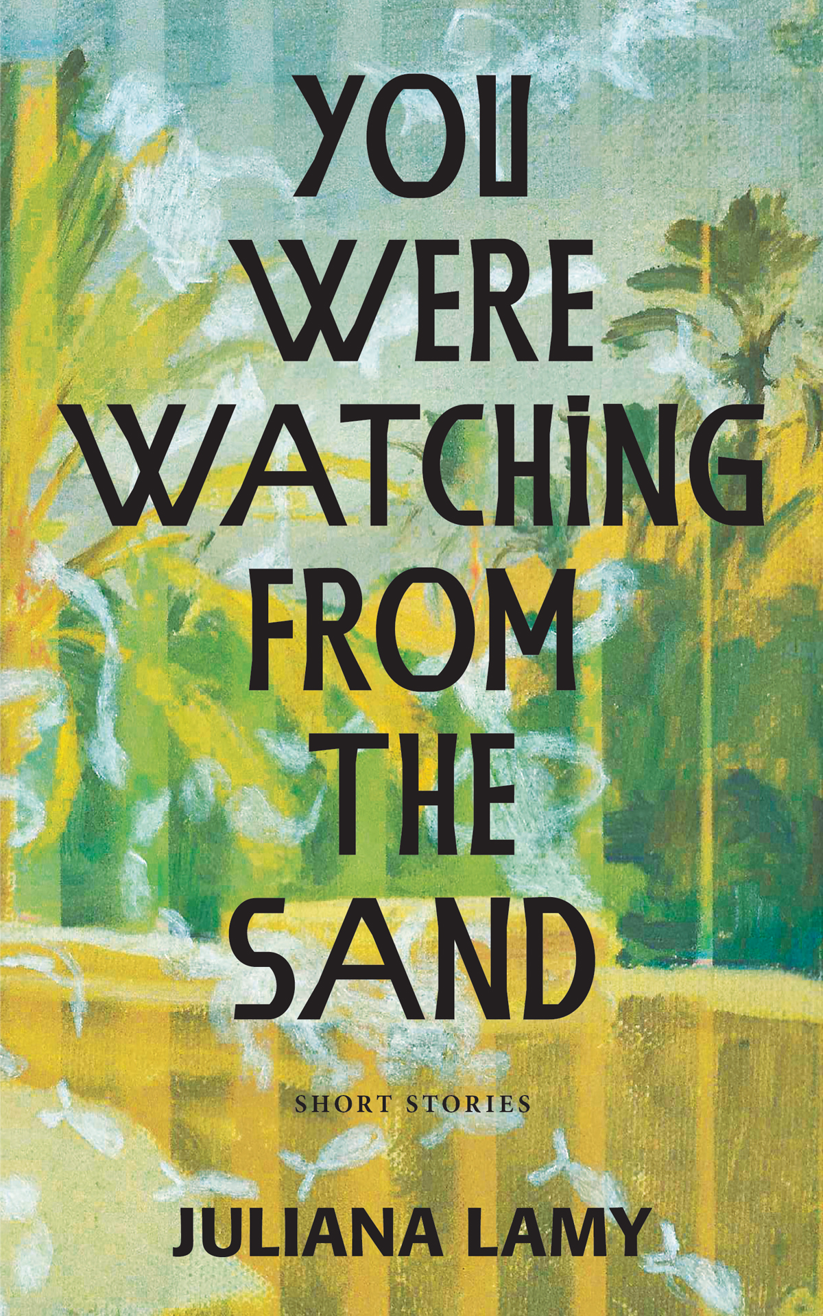 You Were Watching From The Sand Juliana Lamy