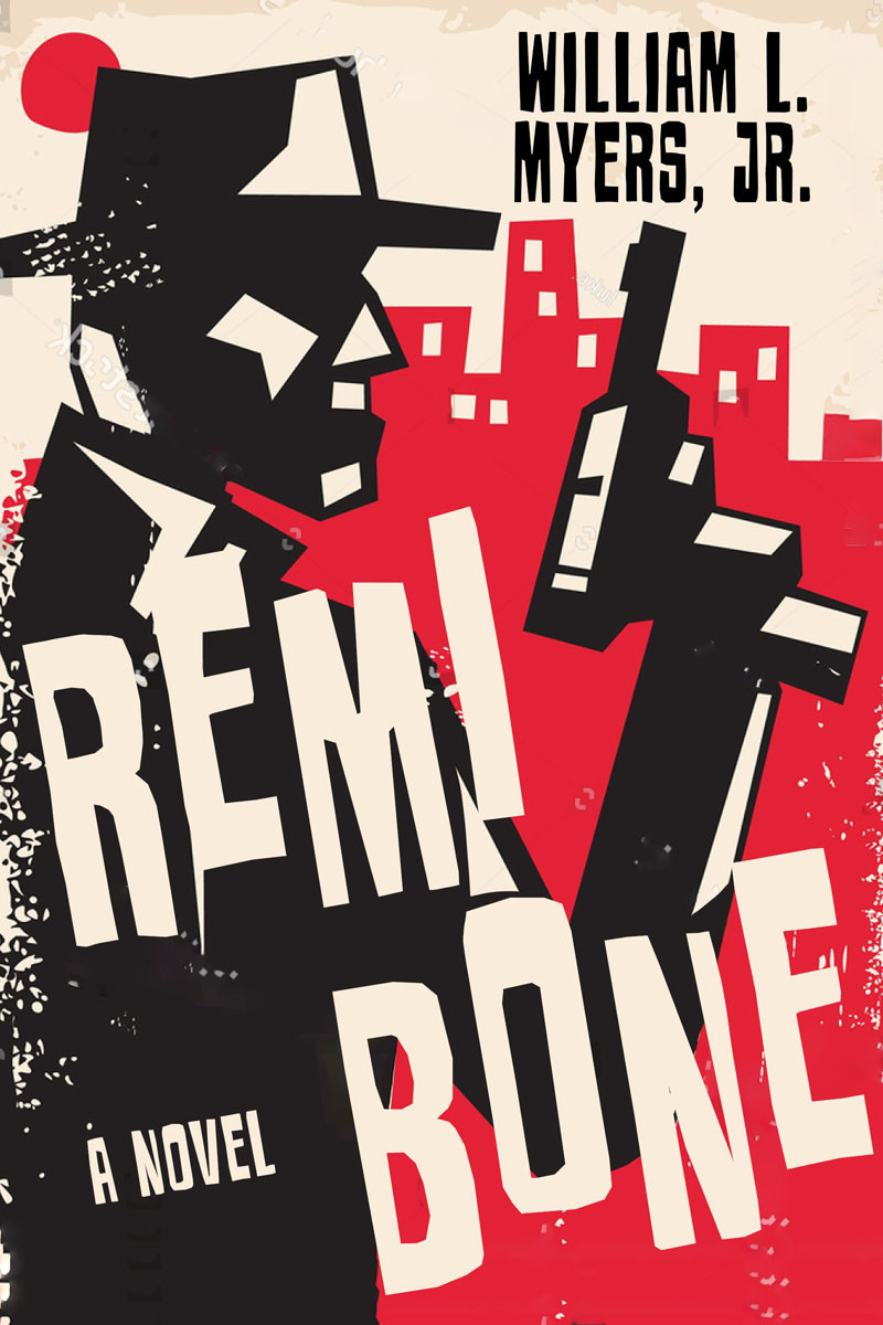 Remi Bone A Novel William L Myers