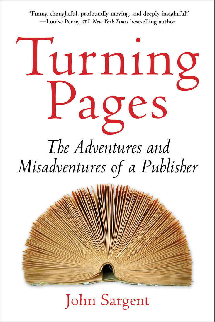 Turning Pages The Adventures And Misadventures Of A Publisher John Sargent