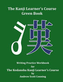 The Kanji Learners Course Green Book Andrew Scott Conning