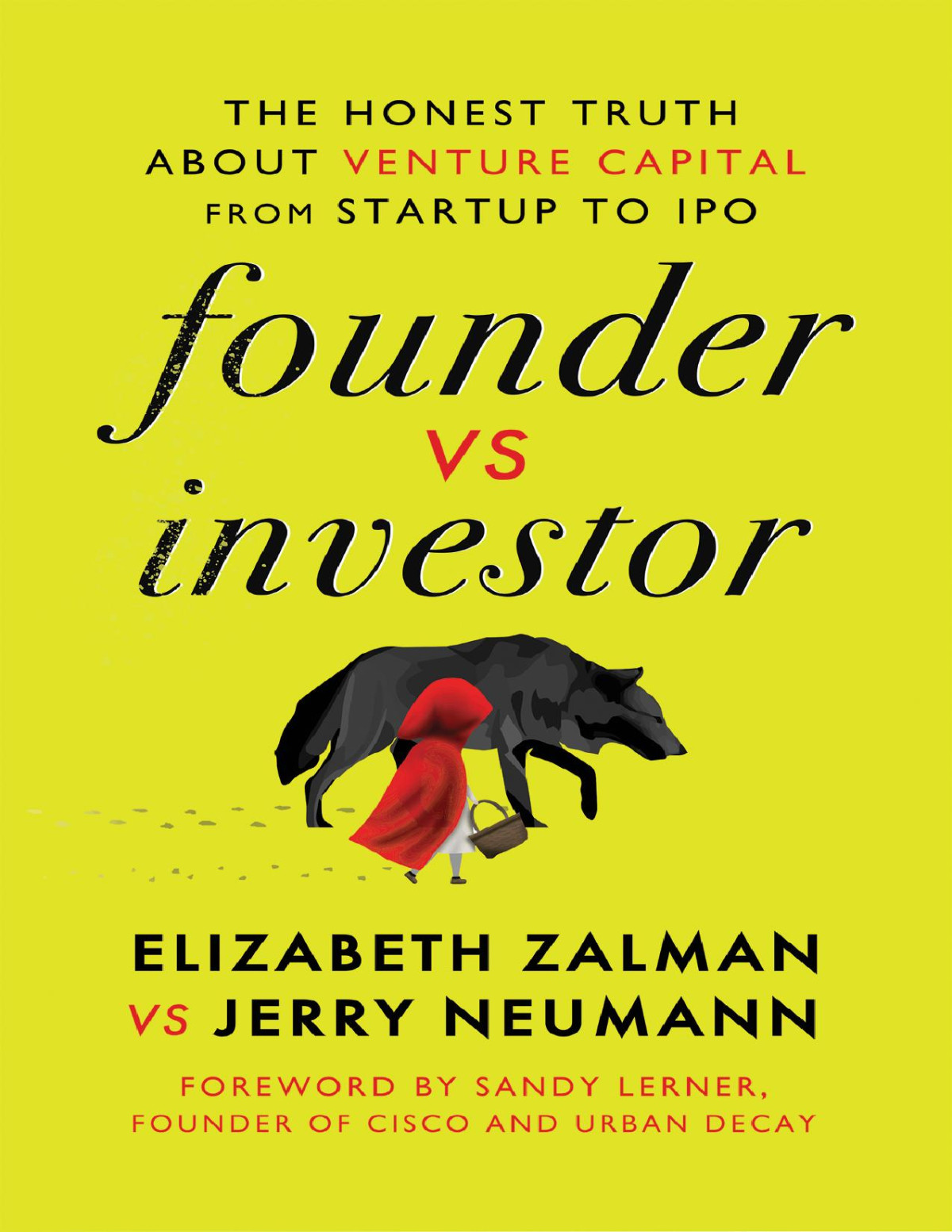 Founder Vs Investor The Honest Truth About Venture Capital From Startup To Ipo Elizabeth Joy Zalman